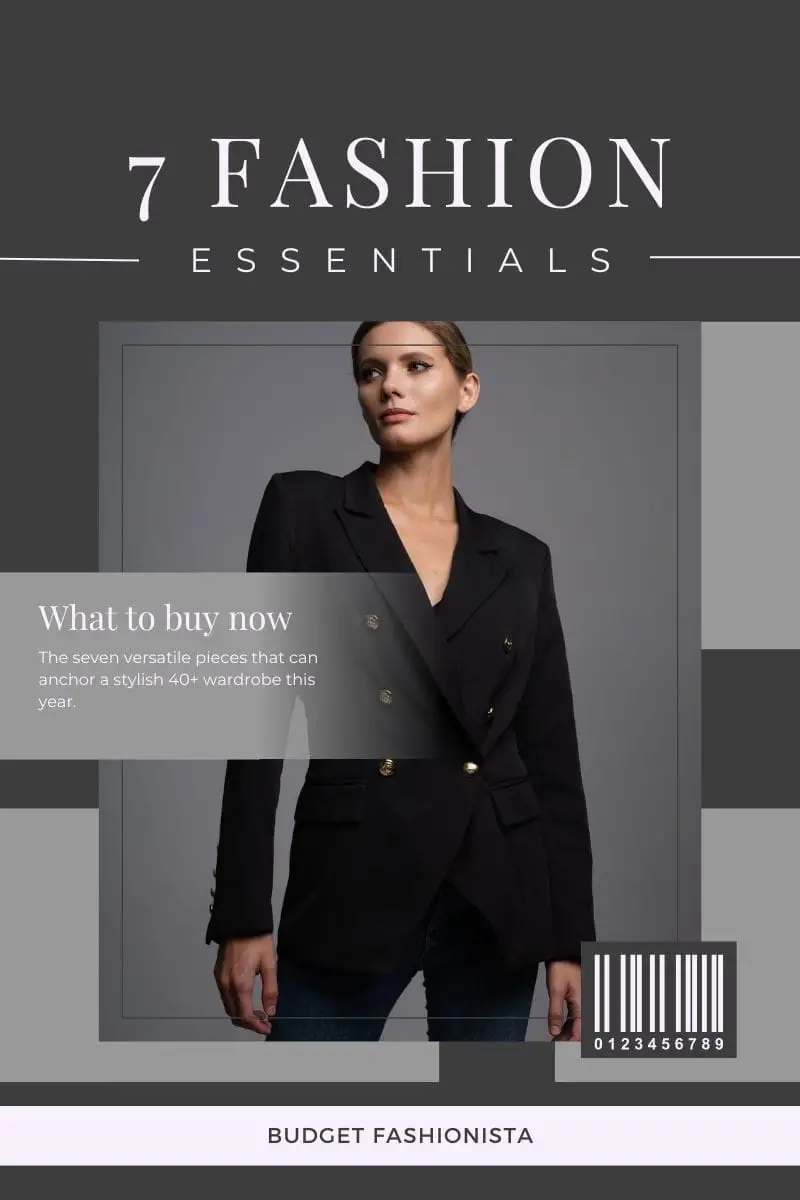 The 7 Fashion Essentials Women 40+ Need in 2024 1 Woman wearing black blazer with text overlay.