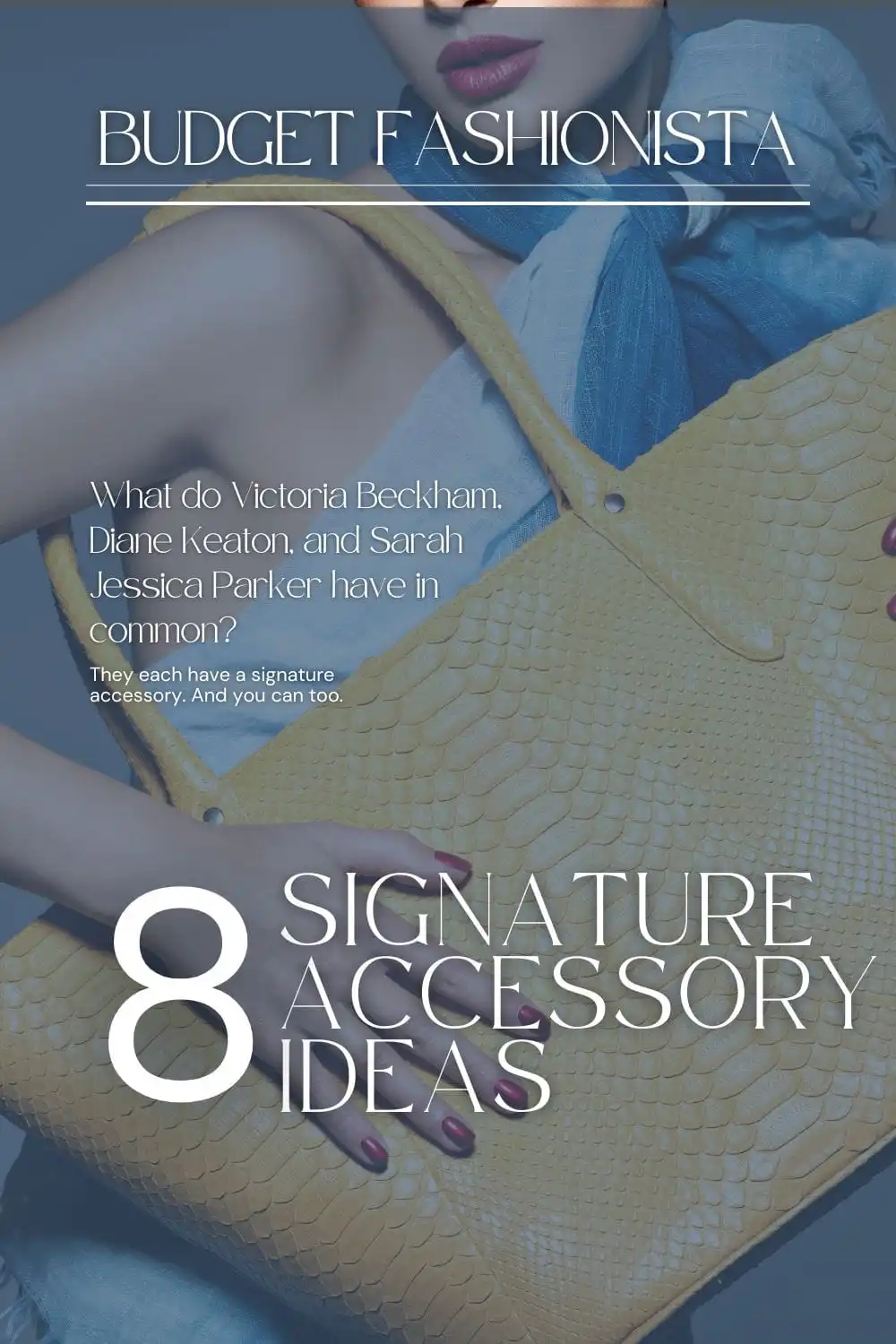 8 Signature Accessory Ideas for the 40+ Fashionista 1 8 signature accessory ideas.